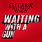 Waiting with a Gun - Electric High