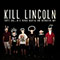 That's Cool... In a Totally Negative and Destructive Way - Kill Lincoln