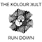 Run Down - Kolour Kult (The Kolour Kult)