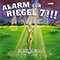 Alarm Für Riegel 7!!!