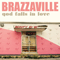 God Falls In Love - Brazzaville