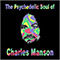 The Psychedelic Soul Of Charles Manson (CD1)