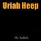 The Ballads - Uriah Heep