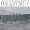 You Say Party