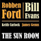 Robben Ford & Bill Evans - The Sun Room - Robben Ford & The Ford Blues Band (Ford, Robben Lee)
