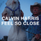 Feel So Close (EP) - Calvin Harris (Harris, Calvin)