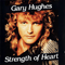Strength Of Heart - Gary Hughes (Hughes, Gary)