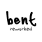 Reworked - Bent