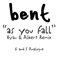 As You Fall (Kyau & Albert Remix) - Bent