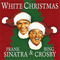 Frank Sinatra & Bing Crosby - White Christmas