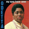 My Eyes Have Seen - Odetta (Odetta Holmes, Odetta Felious, Odetta Felious Gordon, Odetta Gordon)