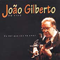 Eu sei que vou te amar - Ao vivo - Joao Gilberto (Joao Gilberto Prado Pereira de Oliveira, João Gilberto)