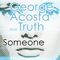 George Acosta feat. Truth - Someone (Remixes)