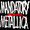 Mandatory Metallica - Metallica