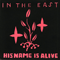 In the East - His Name Is Alive