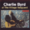 Charlie Byrd at The Village Vanguard - Charlie Byrd Trio (Byrd, Charlie)