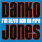 I'm Alive And On Fire - Danko Jones