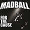 For The Cause - Madball