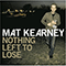 Nothing Left to Lose (Deluxe Edition, CD 2: Acoustic) - Mat Kearney (Kearney, Mat)