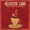 Acoustic Cafe - Phil Keaggy (Philip Tyler Keaggy)