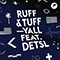 Ruff 'n' Tuff (with Yall) (Single) - ДеЦл (Le Truk / Detsl / ДецлЪ / Кирилл Толмацкий)