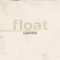 Float - Liquido