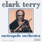 Metropole Orchestra - Clark Terry (Terry, Clark)