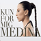 Kun For Mig (Remixes Single) - Medina (Medina Danielle Oona Valbak / Andrea Fuentealba Valbak)