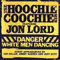 Jon Lord & The Hoochie Coochie Men - Danger White Men Dancing - Jon Lord (John Douglas 'Jon' Lord, ex-