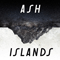 Islands - Ash