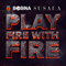 Play Fire With Fire (Remixes) [EP] (feat.) - Bobina (Dmitry Almazov, Дмитрий Алмазов)