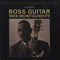 Boss Guitar - Wes Montgomery (John Leslie Montgomery, The Montgomery Brothers, The Wes Montgomery Quartet, The Wes Montgomery Trio)