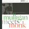 Mulligan Meets Monk - Gerry Mulligan Quartet (Mulligan, Gerry)