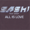 All Is Love (Promo Single) - Sash! (Sascha Lappessen)