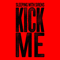 Kick Me (Single)