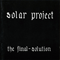 The Final Solution - Solar Project