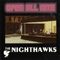 Open All Nite - Nighthawks (USA) (The Nighthawks)