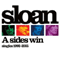 A Sides Win: Singles 1992-2005 - Sloan