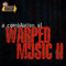 A Compilation Of Warped Music, Vol. 2