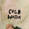 Cold Water