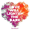 Love Will Lighten The Dark