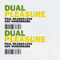 Dual Pleasure (split)