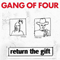 Return The Gift (CD 1) - Gang Of Four (The Gang Of Four / Gang Of 4)