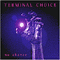 No Chance - Terminal Choice