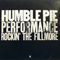 Performance: Rockin' The Fillmore - Humble Pie (Steve Marriott, Pete Frampton, Greg Ridley)