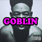 Goblin (Deluxe Edition, CD 1) - Tyler, The Creator (Tyler Okonma / Tyler Gregory Okonma / Wolf Haley)