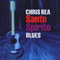 Santo Spirito Blues (CD 1) - Chris Rea (Christopher Anton Rea)