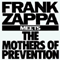 Frank Zappa Meets The Mothers Of Prevention - Frank Zappa (Zappa, Frank Vincent)