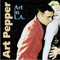 Art In L.A. (CD 1) - Art Pepper (Arthur Edward Pepper, Jr.)