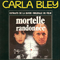Mortelle Randonnee - Carla Bley (Bley, Carla)